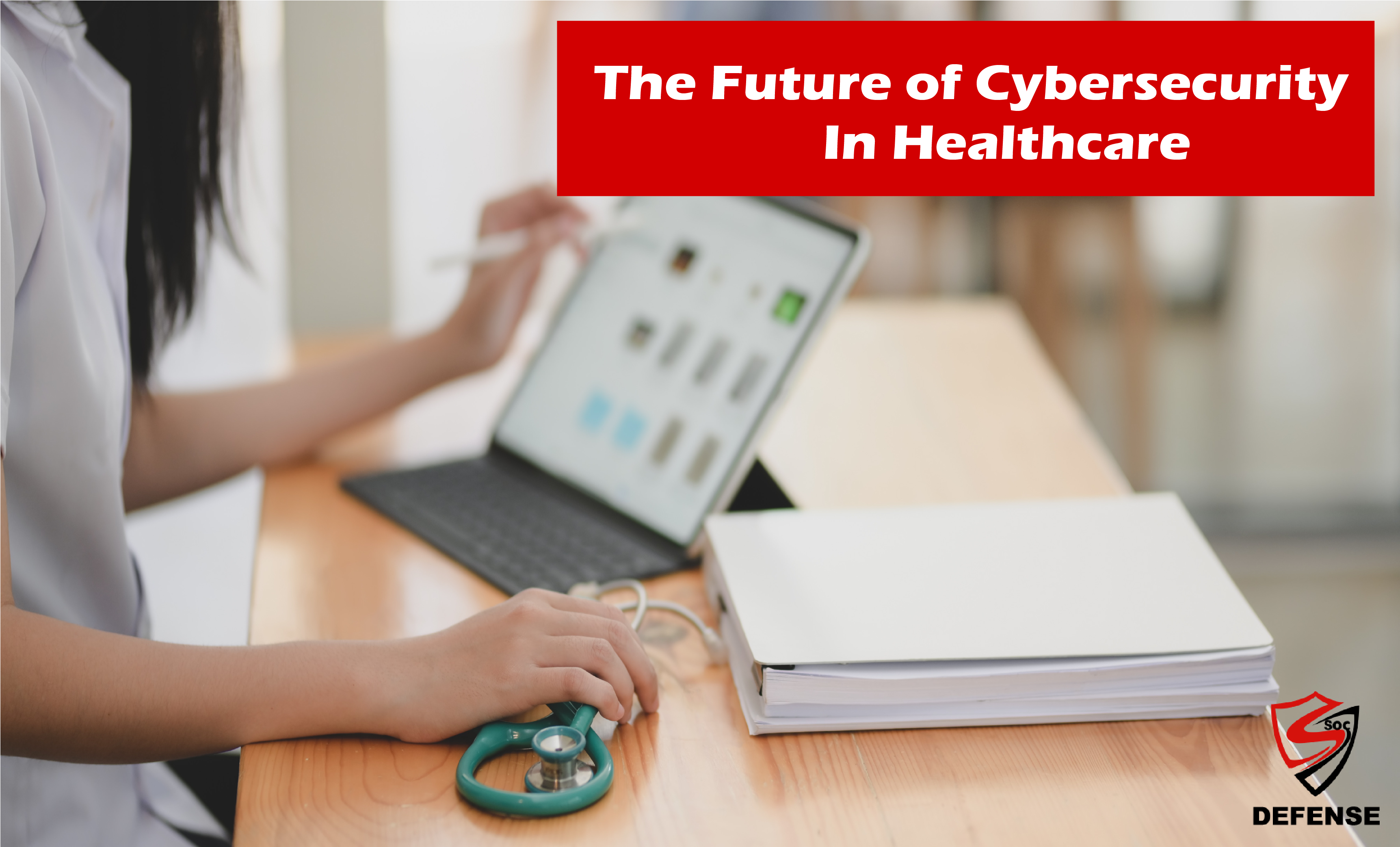The future of cybersecurity in healthcare